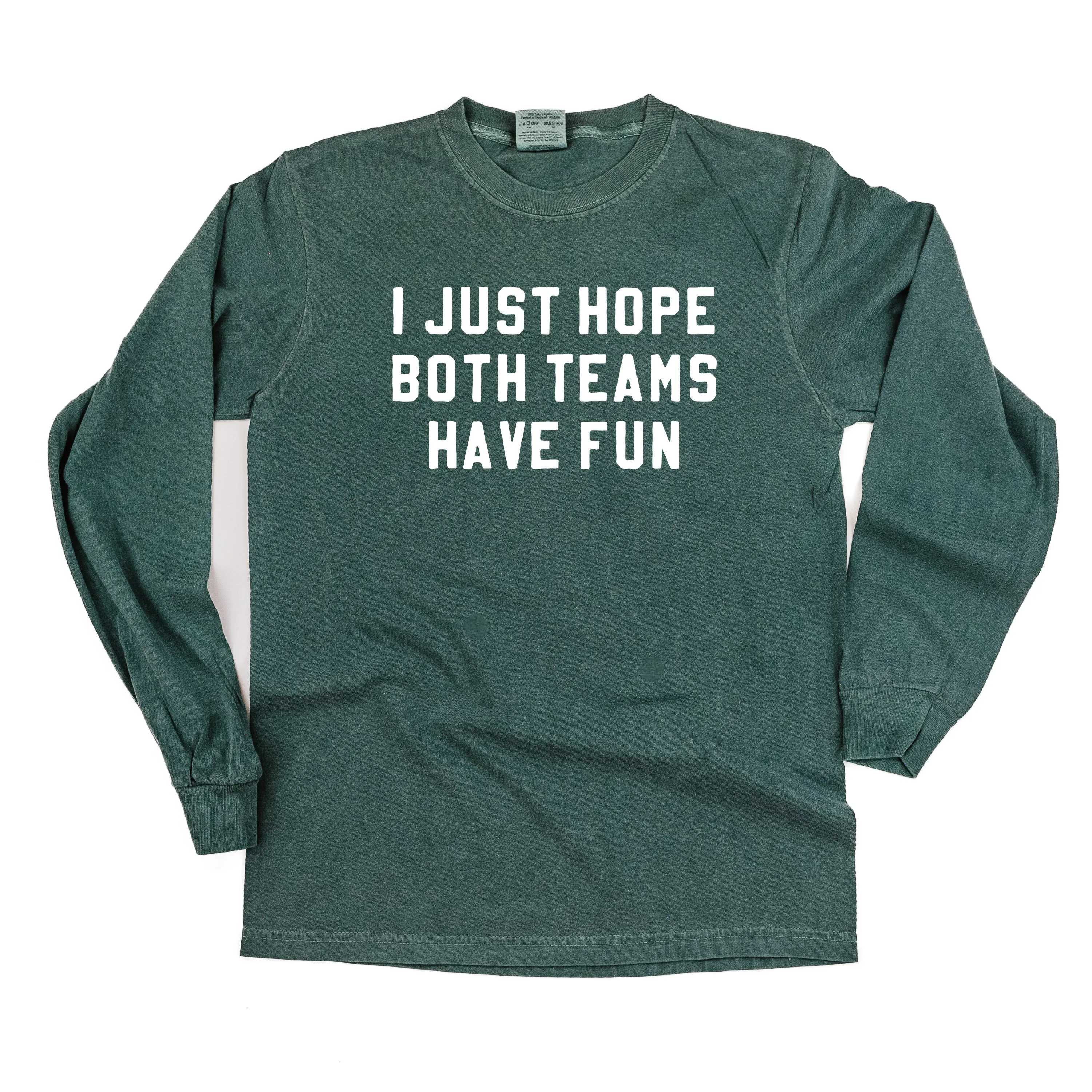 I Just Hope Both Teams Have Fun - LONG SLEEVE COMFORT COLORS TEE