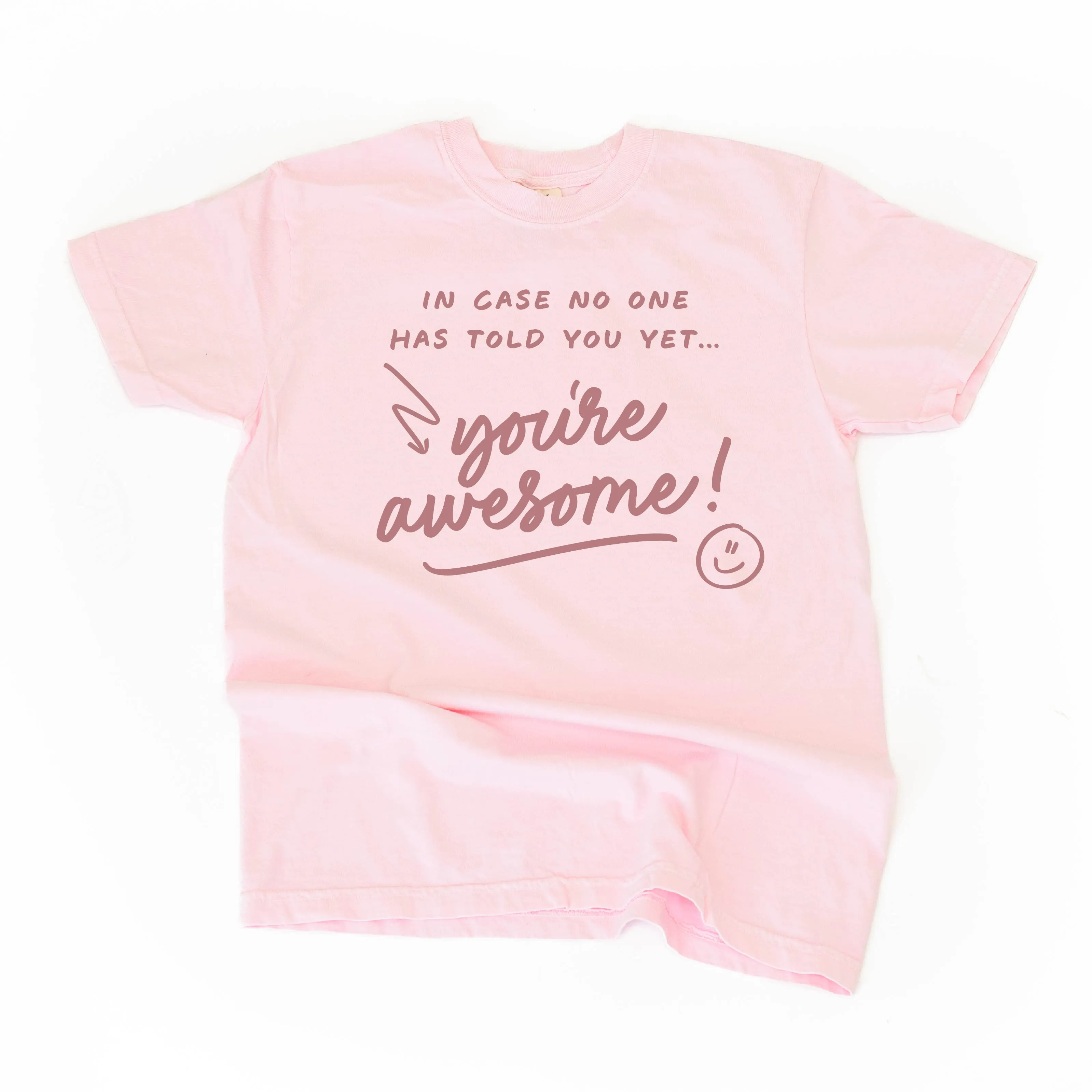 In Case No One Has Told You Yet...You're Awesome! - TONE ON TONE -  SHORT SLEEVE COMFORT COLORS TEE