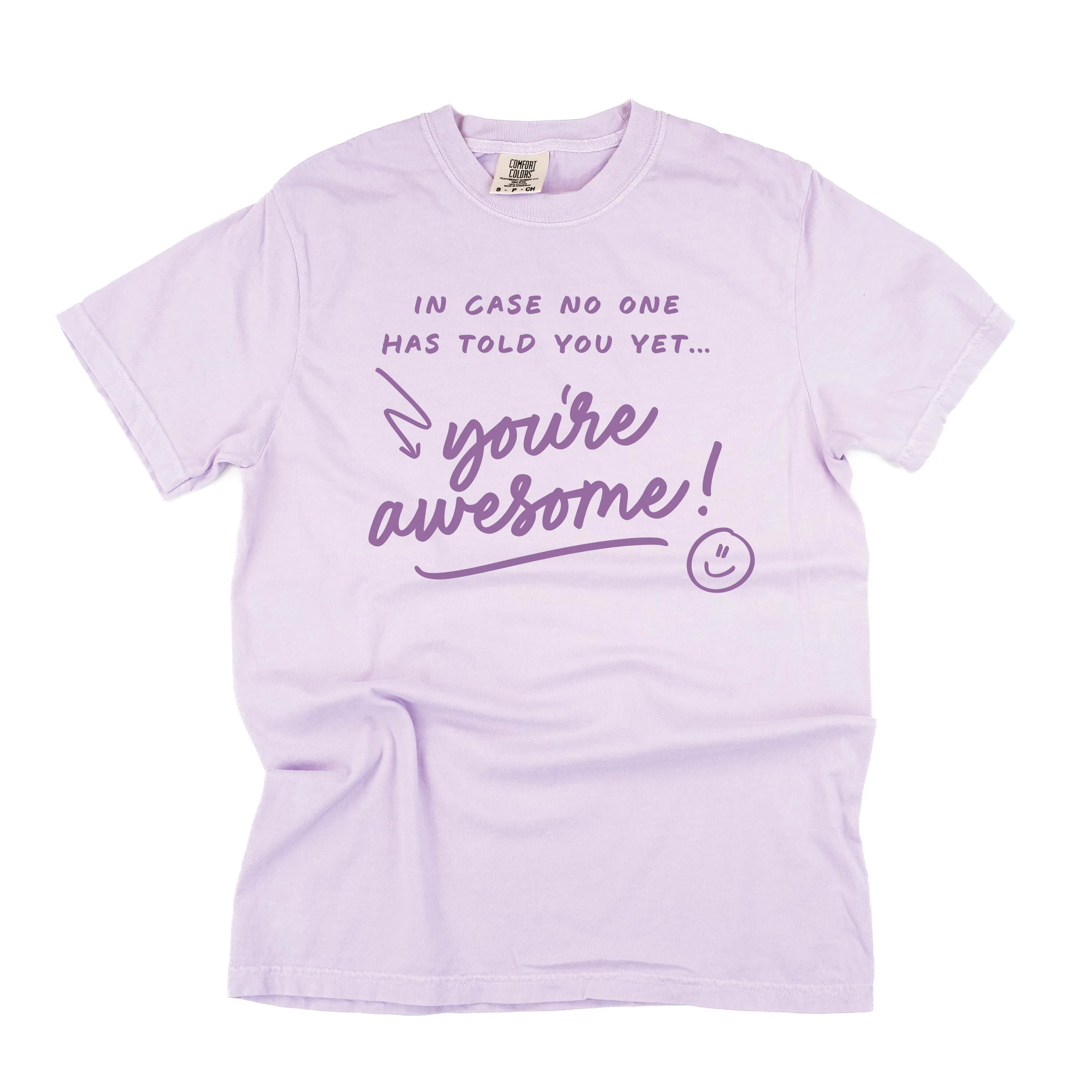 In Case No One Has Told You Yet...You're Awesome! - TONE ON TONE -  SHORT SLEEVE COMFORT COLORS TEE