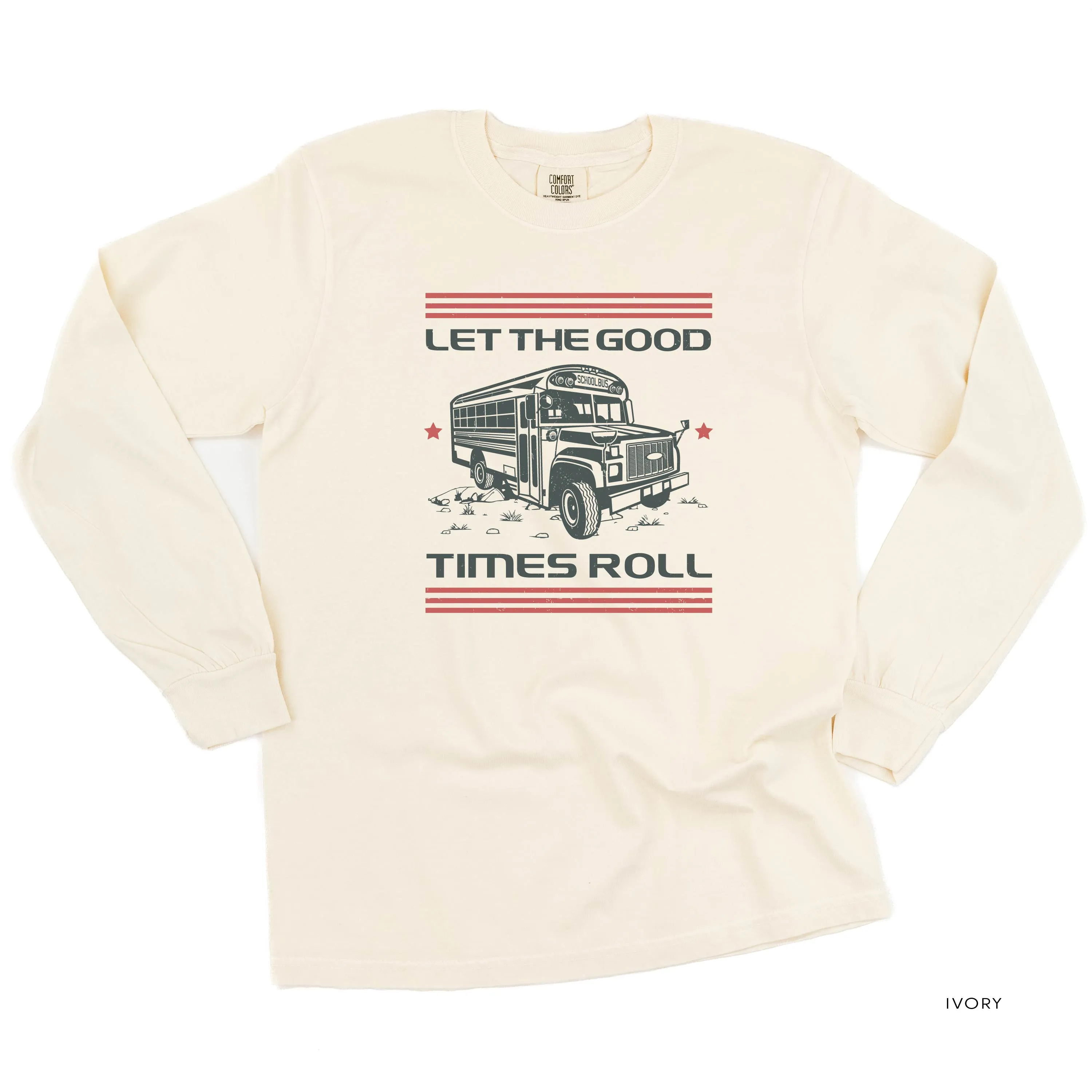 Let the Good Times Roll - School Bus - LONG SLEEVE COMFORT COLORS TEE