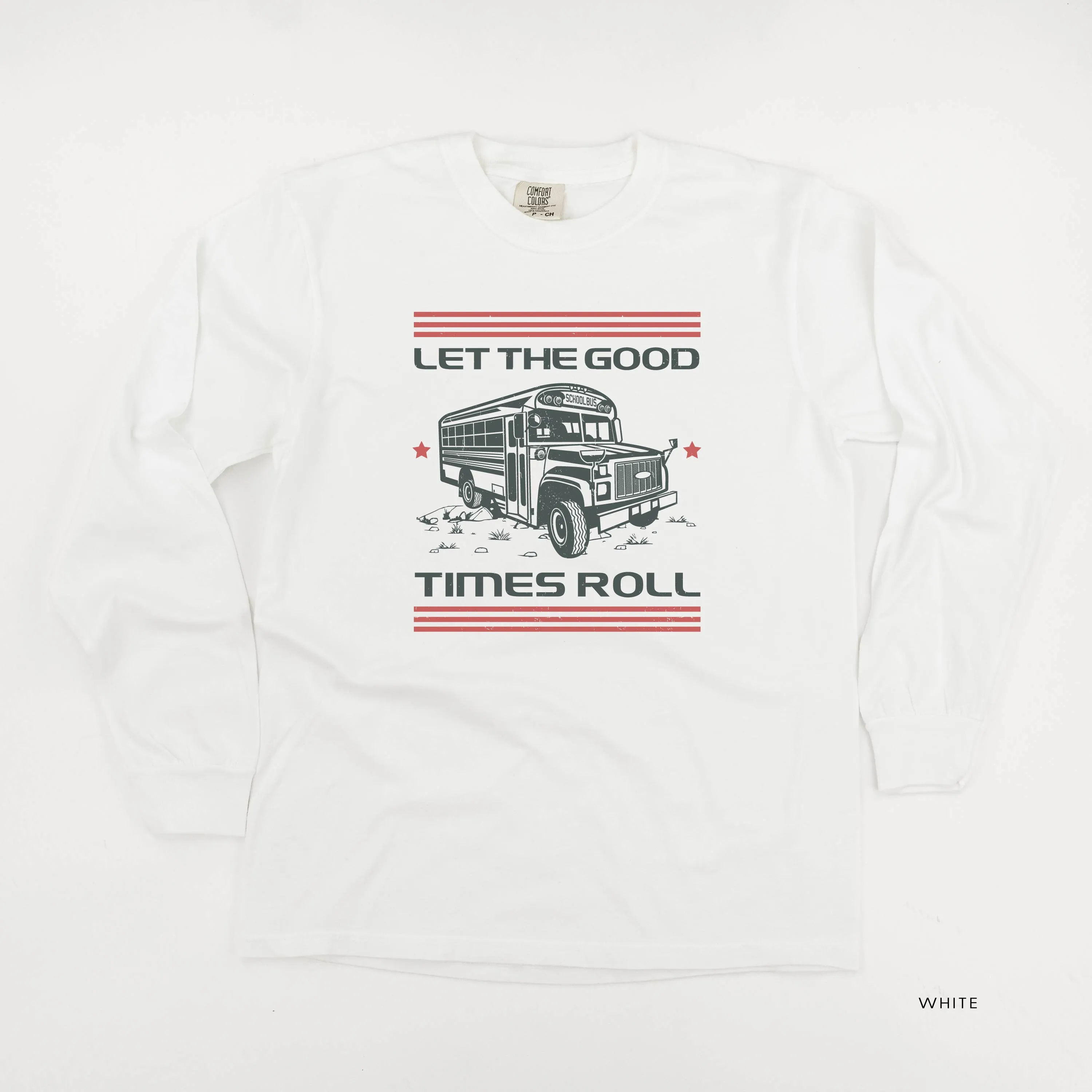 Let the Good Times Roll - School Bus - LONG SLEEVE COMFORT COLORS TEE